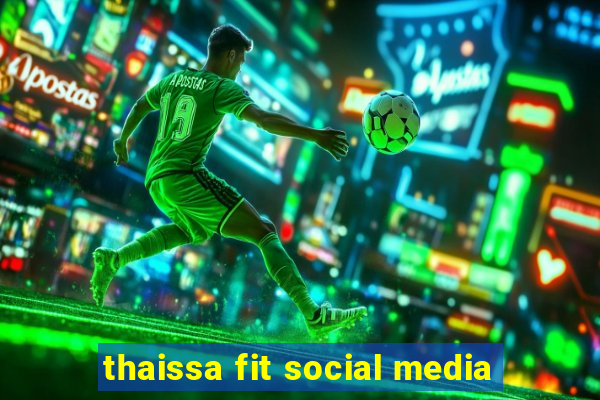 thaissa fit social media